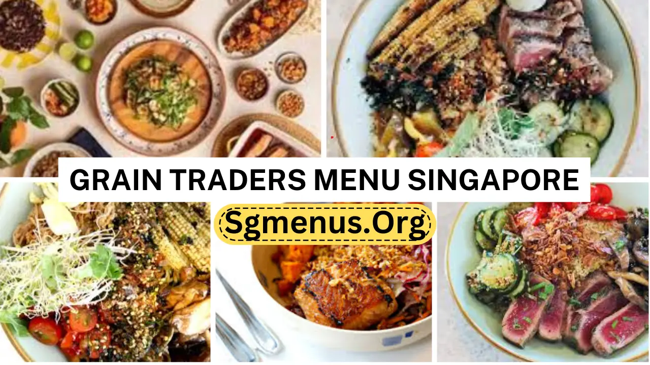 Grain Traders Menu Singapore Prices