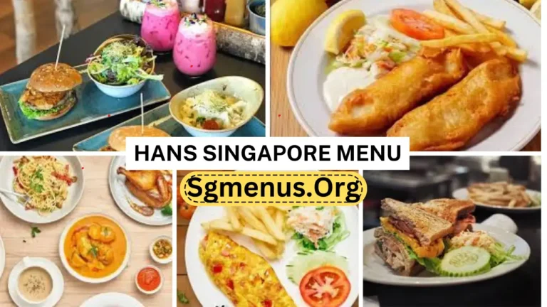 Hans Singapore Menu & New Prices 2024