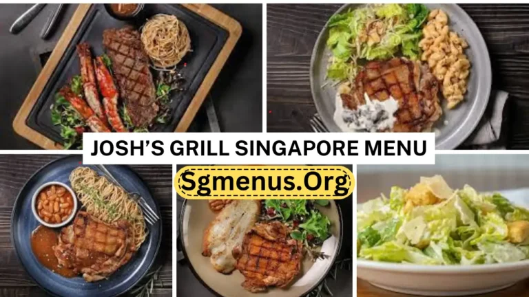 Josh’s Grill Singapore Menu Prices Recently 2024