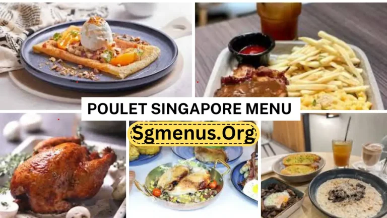 Poulet Singapore Menu Prices Recently 2024