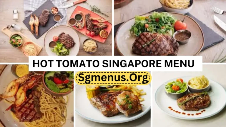 Hot Tomato Singapore Menu Prices 2024