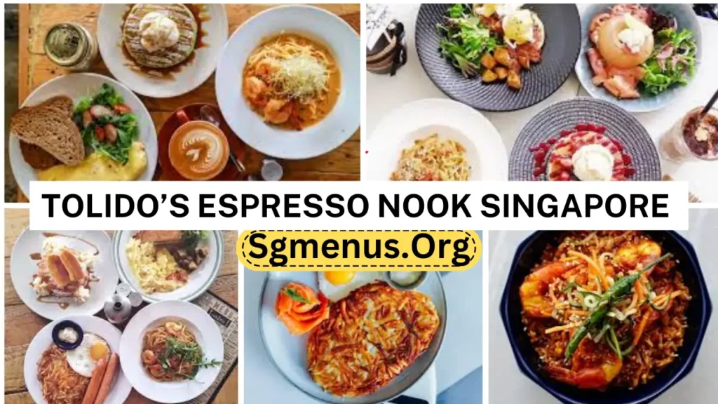 Tolido’s Espresso Nook Menu Singapore