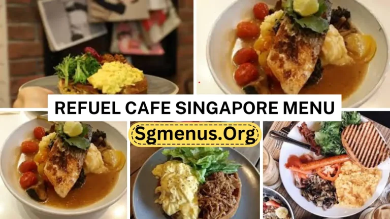 Refuel Cafe Singapore Menu & Updated Prices 2024