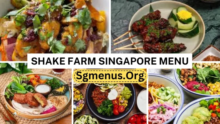 Shake Farm Singapore Menu Prices Current 2024