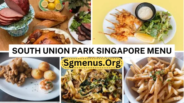 South Union Park Singapore Menu Prices 2024